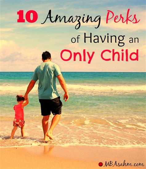 10 Amazing Perks Of Having An Only Child Mba Sahm