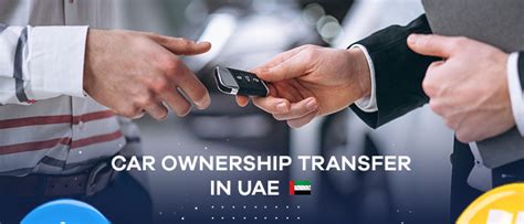 A Guide To Transfer Ownership Of A Car Between Emirates