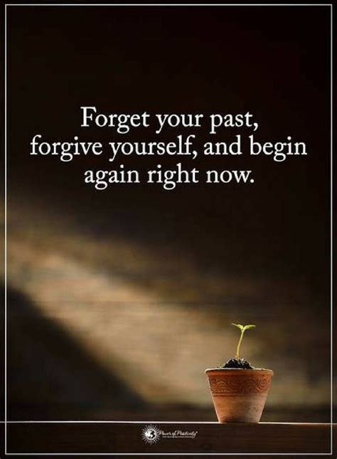 Quotes Forget Your Past Forgive Yourself And Begin Again Right Now