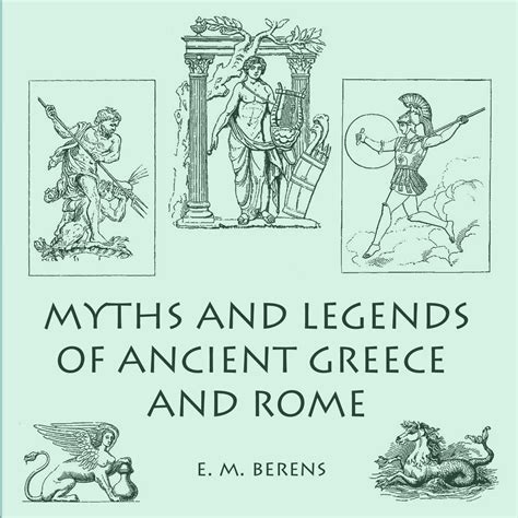 Myths And Legends Of Ancient Greece And Rome