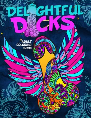 Delightful Dicks Adult Coloring Book A Comedic Cock Coloring Book For
