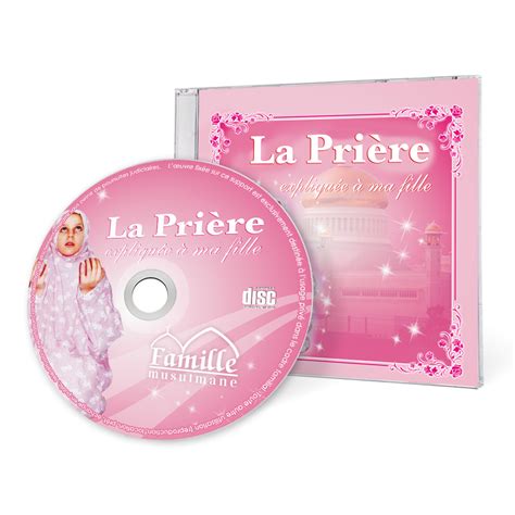 Cd La Prière Expliquée à Ma Fille Islam Nur