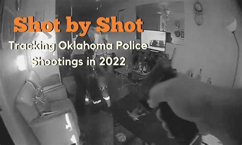 Shot By Shot Tracking Oklahoma Police Shootings In 2022