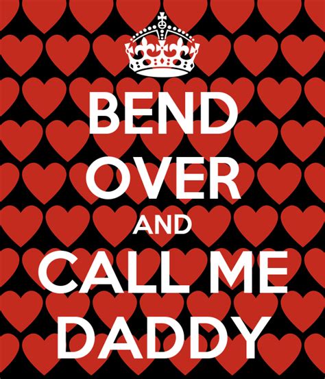 Bend Over And Call Me Daddy Poster Zayentahniathshayakh Keep Calm O