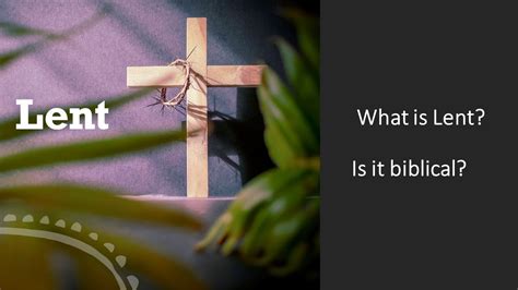 What Is Lent Is It Biblical Youtube