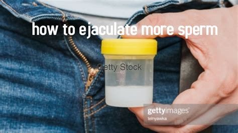 how to ejaculate more sperm youtube