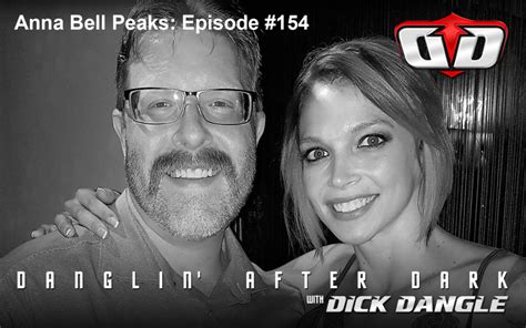 Anna Bell Peaks Episode 154 Danglin After Dark With Dick Dangle