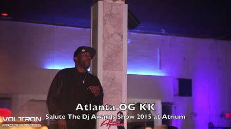 Atlanta OG KK At Salute The Dj S Awards Show 2015 At The Atrium YouTube