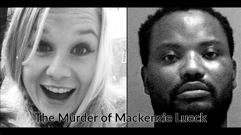 The Murder Of Mackenzie Lueck Youtube