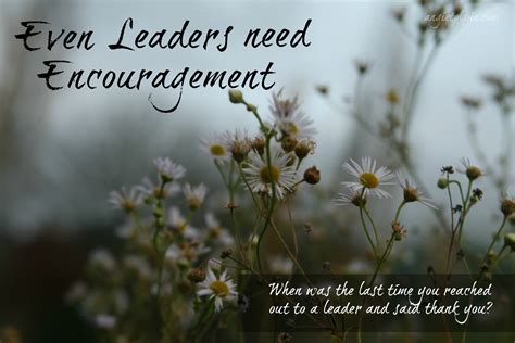 Even Leaders Need Encouragement