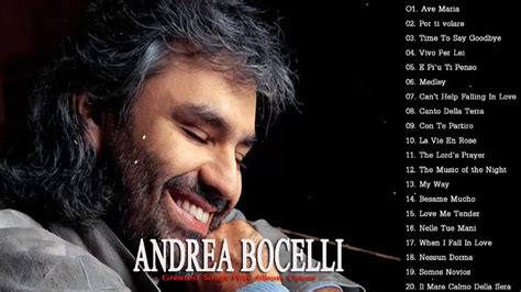 Andrea Bocelli Best Songs Andrea Bocelli Greatest Songs Hits Album
