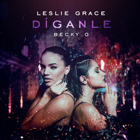 Leslie Grace And Becky G Díganle Lyrics Genius Lyrics