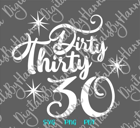 30th Birthday Svg File For Cricut Sayings Dirty Thirty Him Her Etsy