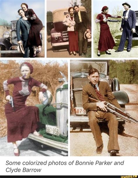 Some Colorized Photos Of Bonnie Parker And Clyde Barrow Ifunny