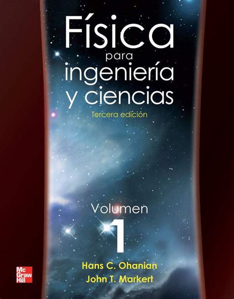 Fisica Para Ingenieria Y Ciencias Vol 1 3 Ed Ohanian Hans C