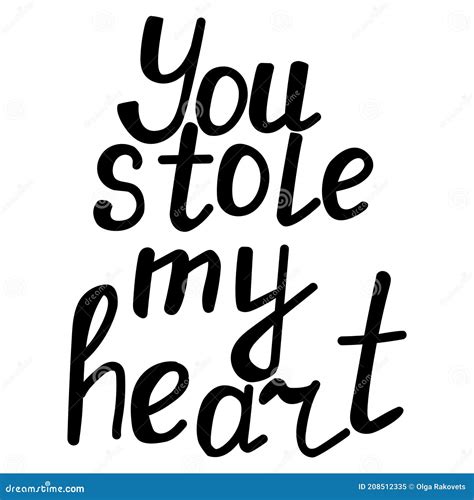 You Stole My Heart Hand Written Lettering Declaration Of Love For