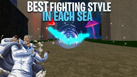 Best Fighting Style For Grinding In Each Sea Blox Fruits 173 Youtube