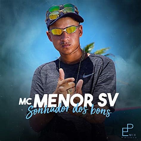 Sonhador Dos Bons Explicit By Mc Menor Sv On Amazon Music