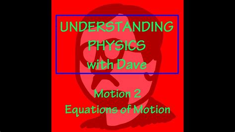 Understanding Physics Motion 2 Equations Of Motion Youtube