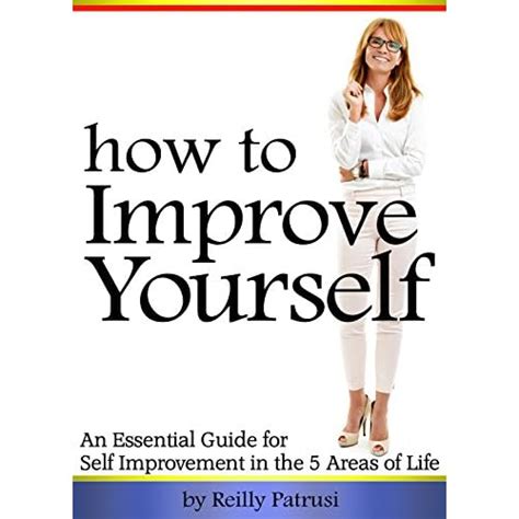 How To Improve Yourself An Essential Guide For Self Improvement In The