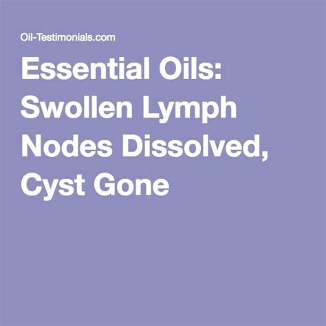 Essential Oils Swollen Lymph Nodes Dissolved Cyst Gone Essential
