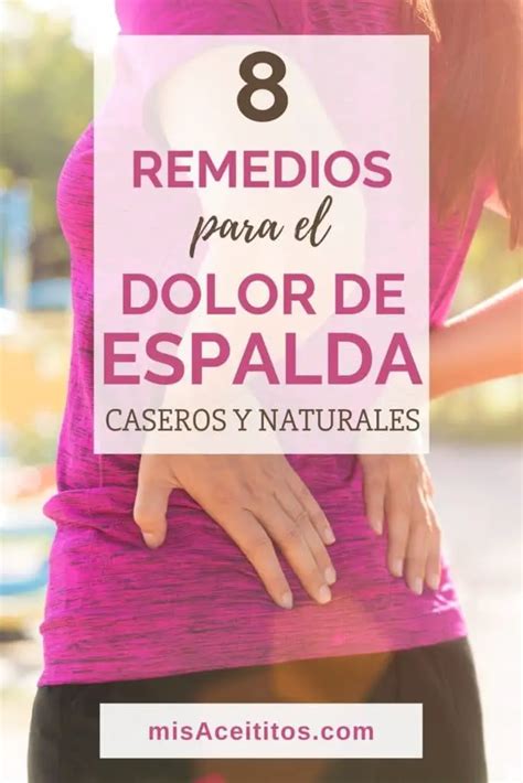 Remedios Caseros Para Dolor De Espalda Que Desconoc As