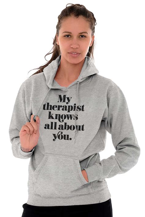 My Therapist Knows All About You Funny T Women Long Sleeve Hoodie
