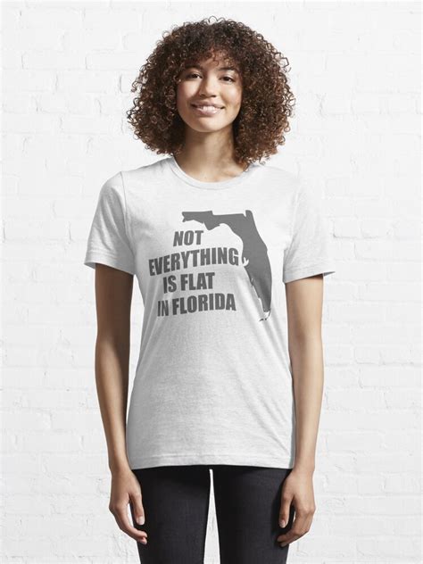 not everything is flat in florida t shirt for sale by goodtogotees redbubble not