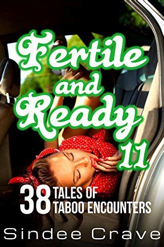 fertile and ready 11 38 tales of taboo encounters by sindee crave goodreads