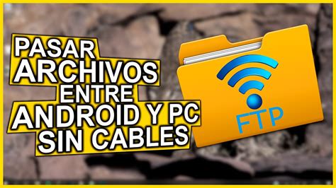 C Mo Pasar Archivos Entre Android Y Pc Sin Cables Youtube