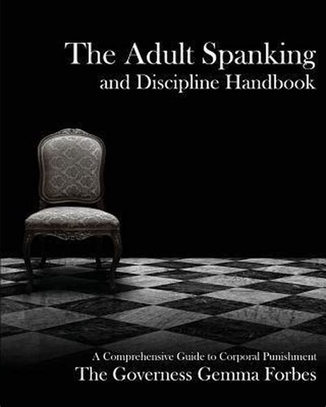 The Adult Spanking And Discipline Handbook A Comprehensive Guide To