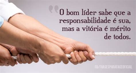 O Bom Líder Sabe Que A Frases Motivacionais Frase Para Refletir