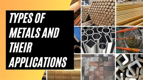 Types Of Metals And Their Applications Classification Of Metals