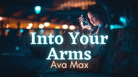 Into Your Arms Lyrics Remix Ava Max Youtube