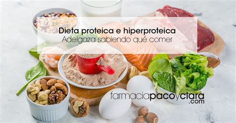 Dieta Proteica Adelgaza Sabiendo Qué Comer Farmacia Paco Y Clara