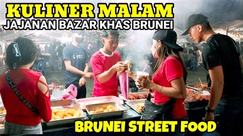 Kuliner Malam Di Brunei Darussalam Brunei Street Food Youtube