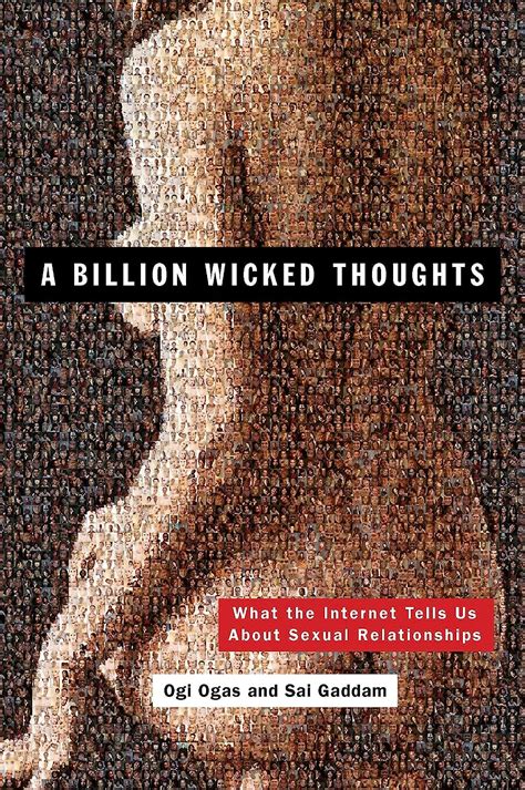 A Billion Wicked Thoughts What The Internet Tells Us About Sexual