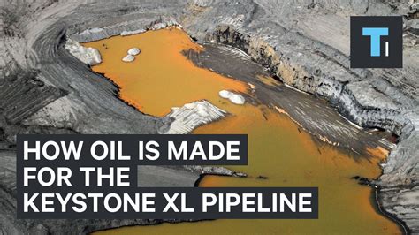 How Oil Is Made For The Keystone Xl Pipeline Youtube