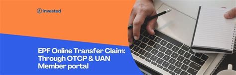 Epf Online Transfer Claim Through Otcp And Uan Member Portal Invested