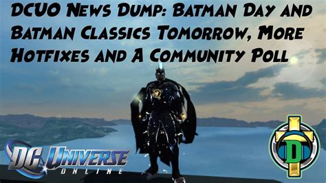 Dcuo News Dump Batman Day And Batman Classics Tomorrow Hotfixes And A