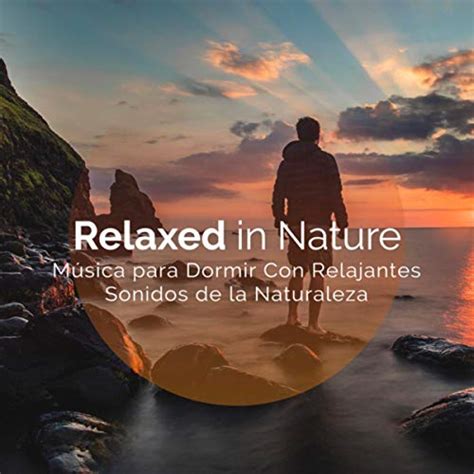 Amazon MusicでMúsica para Dormir Con Relajantes Sonidos de la Naturaleza