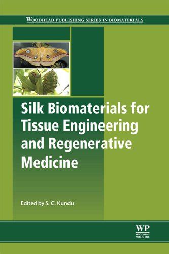 Silk Biomaterials For Tissue Engineering And Regenerative Medicine