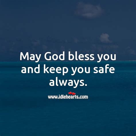 More images for may god bless you always quotes » May God bless you and keep you safe always. - IdleHearts