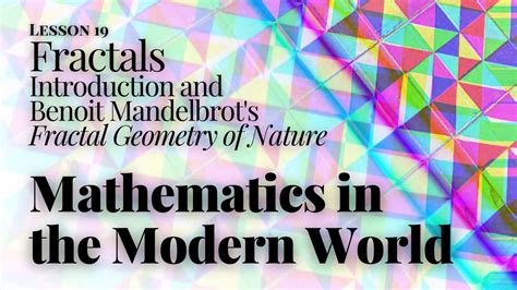 Mathematics In The Modern World 19 Introduction To Fractals And