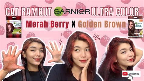Cat Rambut Garnier Golden Brown Mix Merah Berry No Bleaching Youtube