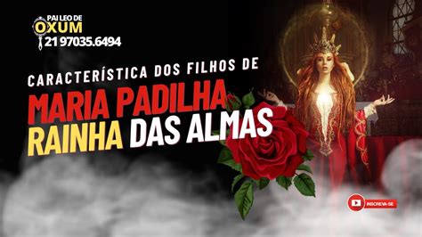 Características Dos Filhos De Maria Padilha Do Cruzeiro Das Almas