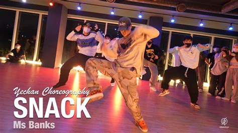 Snack Ms Banks Yechan Choreography Urban Play Dance Academy Youtube