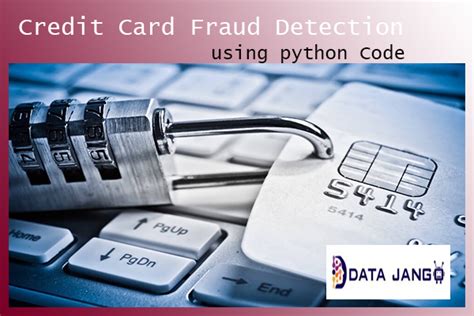 Credit Card Fraud Detection Datajagno Datajango