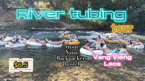 crazy river tubing in laos vang vieng 6 5 nana s backpackers hostel free whiskey youtube