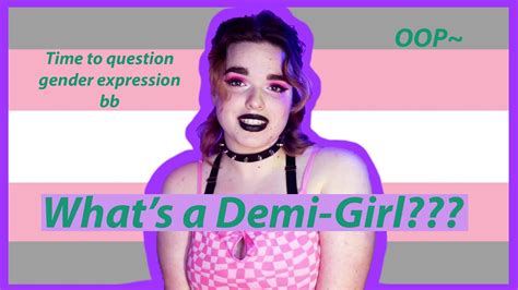 What Is A Demigirl And Talking About Gender Identity Youtube